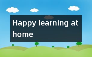 Happy learning at home