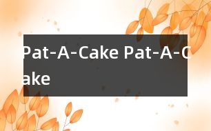 Pat-A-Cake Pat-A-Cake