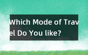 Which Mode of Travel Do You like？