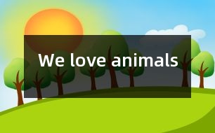 We love animals